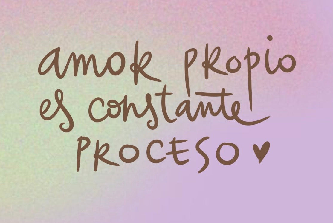 "amor propio es constante proceso"